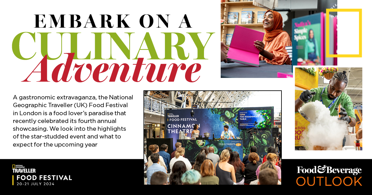 National Geographic Traveller (UK) Food Festival - Food & Beverage Outlook